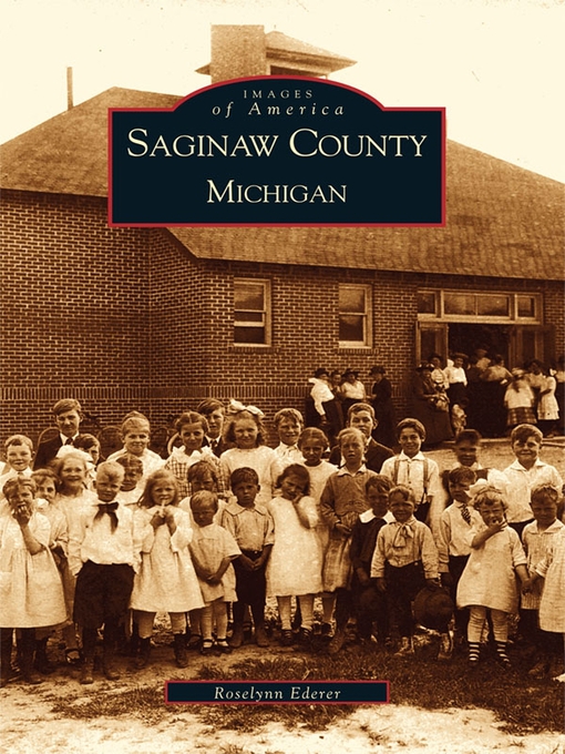 Title details for Saginaw County, Michigan by Roselynn Ederer - Available